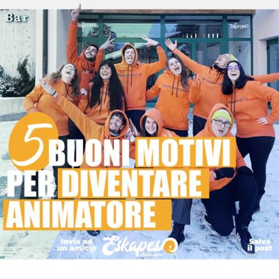 5 motivi per diventare animatore